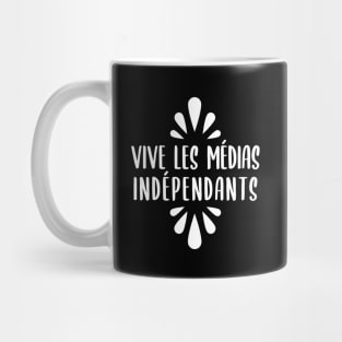 Vive les Médias Indépendants Mug